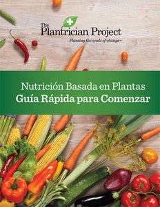 The Plantrician Project Plant-Based Nutrition Quick Start Guide  - 1 piece (Spanish)